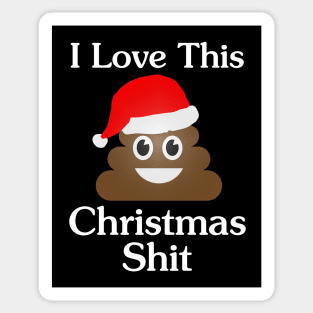 I Love This Christmas Shit Sticker